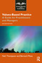 Values-Based Practice (A Guide for Practitioners and Managers) by Neil Thompson, Bernard Moss, 9781041174240