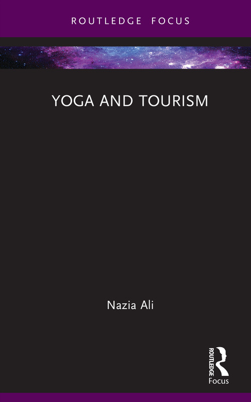 Yoga and Tourism by Nazia Ali, 9781032901305