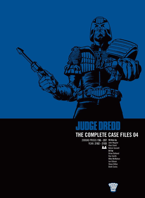 Judge Dredd: The Complete Case Files 04 by John Wagner, Alan Grant, Kelvin Gosnell, Mike McMahon, Brian Bolland, Ron Smith, Ian Gibson, Steve Dillon, Brett Ewins, 9781904265900
