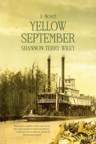 Yellow September (A Louisiana Love Story of Pestilence and Perseverance) by Shannon Terry Wiley, 9798992741353