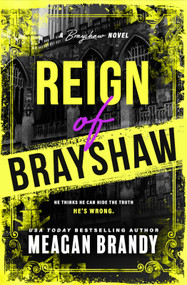 Reign of Brayshaw (Standard Edition) by Meagan Brandy, 9781464280450