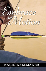 Embrace in Motion by Karin Kallmaker, 9781931513395