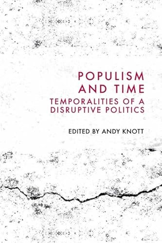 Populism and Time (Temporalities of a Disruptive Politics) by Andy Knott, 9781399527736