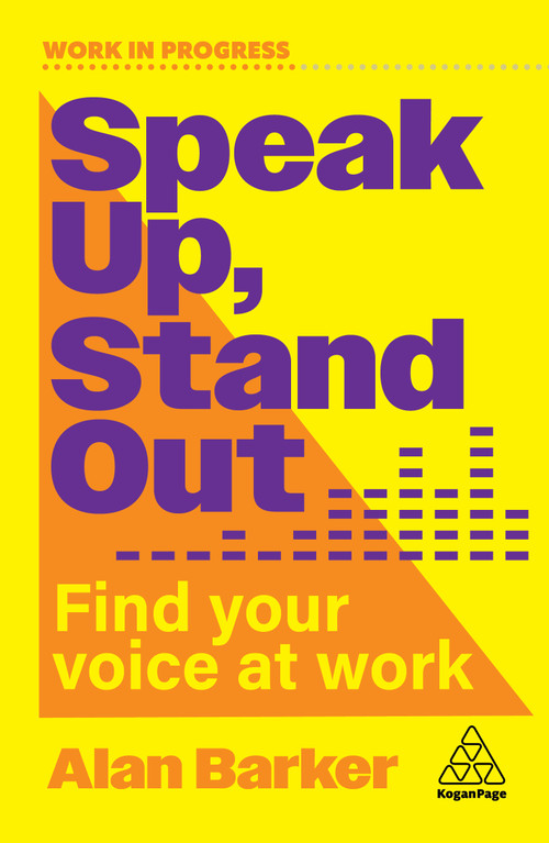 Speak Up, Stand Out (Find Your Voice at Work) by Alan Barker, 9781398626331