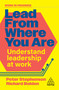 Lead From Where You Are (Understand Leadership at Work) - 9781398626980 by Peter Stephenson, Richard Bolden, 9781398626980