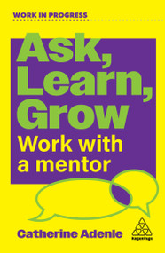 Ask, Learn, Grow (Work With a Mentor) - 9781398626942 by Catherine Adenle, 9781398626942