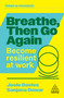 Breathe, Then Go Again (Become Resilient at Work) - 9781398627550 by Josie Davies, Sanjana Dawar, 9781398627550