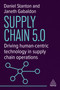 Supply Chain 5.0 (Driving Human-Centric Technology in Supply Chain Operations) by Daniel Stanton, Janeth Gabaldon, 9781398626294