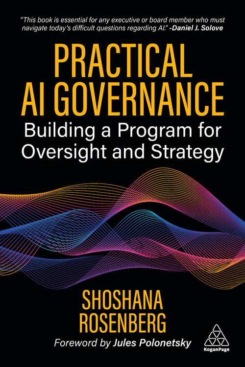 Practical AI Governance (Building a Program for Oversight and Strategy) by Shoshana Rosenberg, Jules Polonetsky, 9781398626201