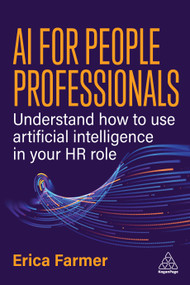 AI for People Professionals (Understand How to Use Artificial Intelligence in Your  HR Role) by Erica Farmer, 9781398625990