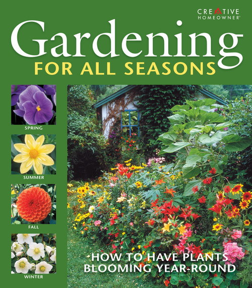Gardening for All Seasons (Your How-To Guide to a Thriving & Blooming Garden Year-Round) by John D. Wagner, 9781580116275