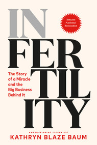 In Fertility (The Story of a Miracle and the Big Business Behind It) by Kathryn Blaze Baum, 9780735249592