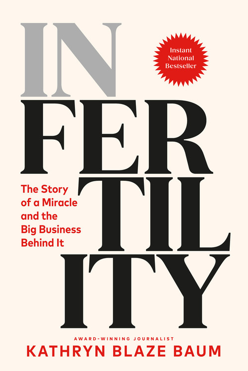 In Fertility (The Story of a Miracle and the Big Business Behind It) by Kathryn Blaze Baum, 9780735249592