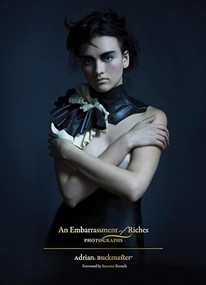 Embarrassment of Riches : Photographs by Adrian Buckmaster, 9780986250057