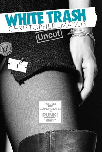White Trash Uncut by Christopher Makos, 9780989170468