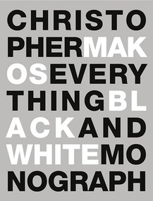 Everything : The Black & White Monograph by Makos, 9780991341948