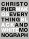 Everything : The Black & White Monograph by Makos, 9780991341948