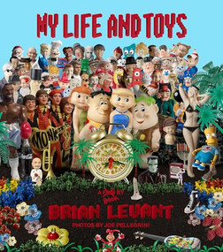 My Life and Toys by Brian Levant, 9780996293051