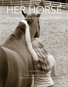 Her Horse : A Celebration in Words and Pictures by Jim Dratfield, 9780999243084