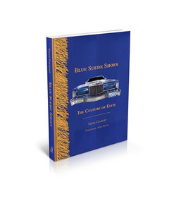 Blue Suede Shoes : The Culture of Elvis by Thom Gilbert, 9781943876037