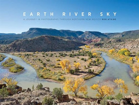 Earth River Sky : A Journey in Photographs by Rob Atkins, 9781943876068