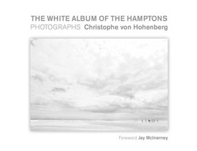 The White Album of the Hamptons (Photographs) by Christophe von Hohenberg, 9781943876143