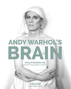 Andy Warhol's Brain : Creative Intelligence For Survival by Phillip Romero, 9781943876396