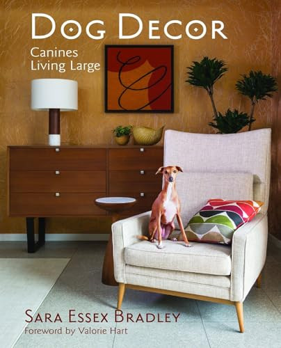 Dog Decor : Canines Living Large by Sara Bradley, Essex, 9781943876402