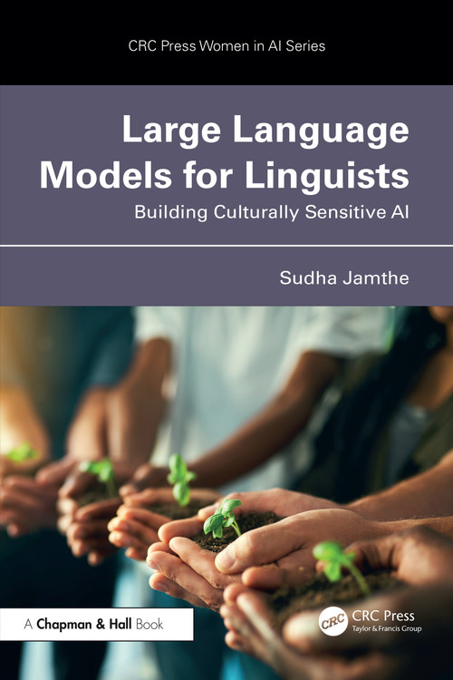 Large Language Models for Linguists (Building Culturally Sensitive AI) by Sudha Jamthe, 9781032889559