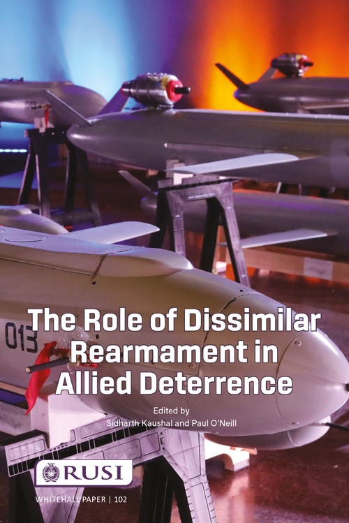 The Role of Dissimilar Rearmament in Allied Deterrence by Sidharth Kaushal, Paul O'Neill, 9781041137092