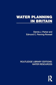 Water Planning in Britain by Dennis J. Parker, Edmund C. Penning-Rowsell, 9781032728308
