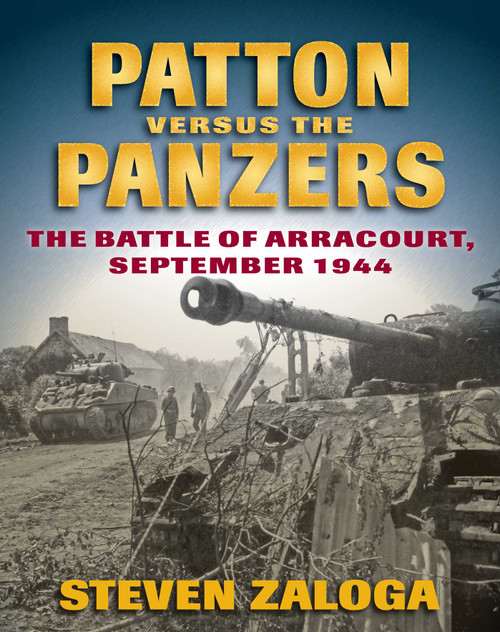 Patton versus the Panzers (The Battle of Arracourt, September 1944) - 9780811777490 by Steven Zaloga, 9780811777490