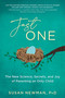 Just One (The New Science, Secrets & Joy of Parenting an Only Child) by Susan Newman, 9781493088584