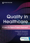 Quality in Healthcare (A Lean Six Sigma Project Approach) by Corinne M. Karuppan, Nancy E. Dunlap, Robert Cavagnol, 9780826179753
