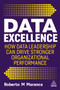Data Excellence (How Data Leadership Can Drive Stronger Organizational Performance) - 9781398614802 by Roberto M Maranca, 9781398614802
