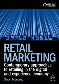 Retail Marketing (Contemporary Approaches to Retailing in the Digital and Experience Economy) - 9781398617667 by Sarah Montano, 9781398617667