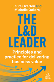 The L&D Leader (Principles and Practice for Delivering Business Value) - 9781398620322 by Laura Overton, Michelle Ockers, 9781398620322
