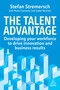 The Talent Advantage (Developing Your Workforce to Drive Innovation and Business Results) - 9781398622845 by Stefan Stremersch, 9781398622845