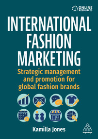 International Fashion Marketing (Strategic Management and Promotion for Global Fashion Brands) - 9781398623897 by Kamilla Jones, 9781398623897