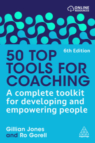 50 Top Tools for Coaching (A Complete Toolkit for Developing and Empowering People) - 9781398624825 by Gillian Jones, Ro Gorell, 9781398624825