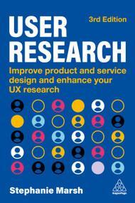 User Research (Improve Product and Service Design and Enhance Your UX Research) - 9781398625099 by Stephanie Marsh, 9781398625099