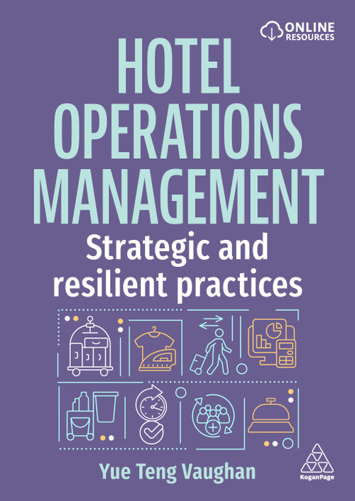 Hotel Operations Management (Strategic and Resilient Practices) - 9781398622487 by Yue Teng Vaughan, 9781398622487