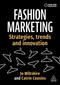 Fashion Marketing (Strategies, Trends and Innovation) - 9781398624788 by Jo Wiltshire, Catrin Cousins, 9781398624788