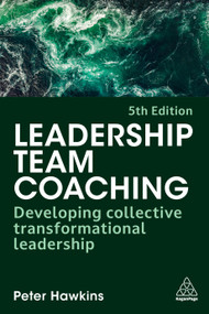 Leadership Team Coaching (Developing Collective Transformational Leadership) - 9781398625402 by Peter Hawkins, 9781398625402