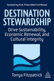 Destination Stewardship (Drive Sustainability, Economic Renewal, and Cultural Integrity) - 9781398625709 by Tonya Fitzpatrick, 9781398625709