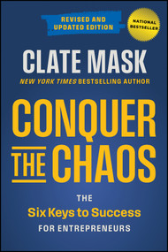 Conquer the Chaos (The 6 Keys to Success for Entrepreneurs) - 9781394369225 by Clate Mask, 9781394369225