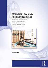 Essential Law and Ethics in Nursing (Patients, Rights and Decision-Making) by Paul Buka, 9781032943633