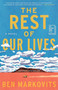 The Rest of Our Lives (A Novel) by Ben Markovits, 9781668231562