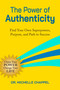 The Power of Authenticity (Discover Your Unique Superpowers and Purpose to Thrive in Work and Life) by Michelle Chappel, 9781963667431