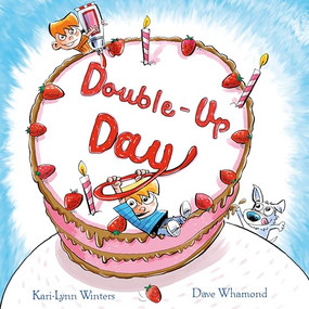 Double-Up Day! by Kari-Lynn Winters, Dave Whamond, 9781772783612